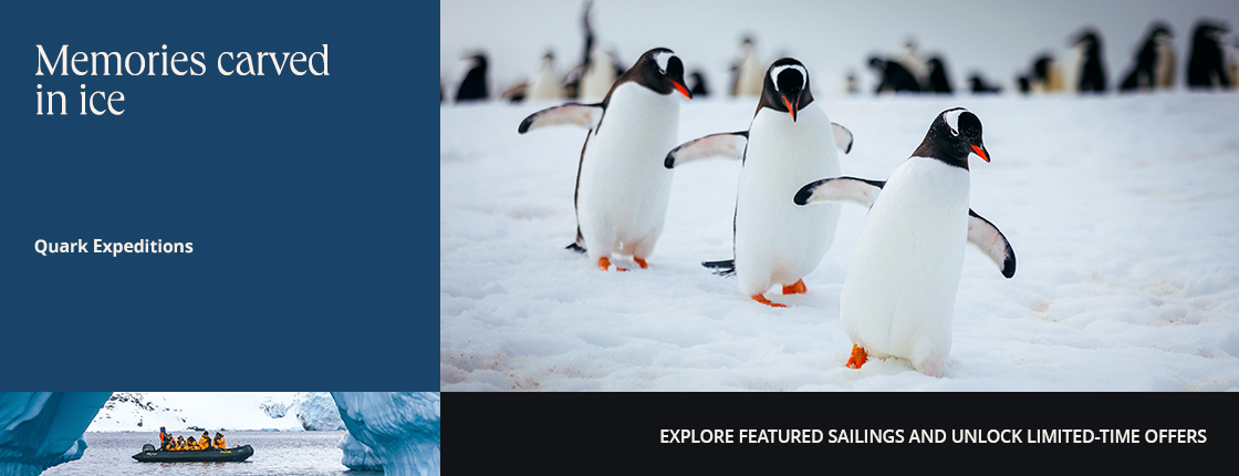 Memories carved in ice, Quark Expeditions, Explore featured sailings and unlock limited-time offers